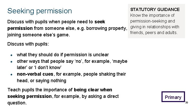 Seeking permission STATUTORY GUIDANCE Know the importance of permission-seeking and Discuss with pupils when Seeking permission STATUTORY GUIDANCE Know the importance of permission-seeking and Discuss with pupils when