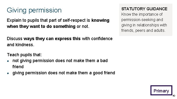 Giving permission Explain to pupils that part of self-respect is knowing when they want Giving permission Explain to pupils that part of self-respect is knowing when they want