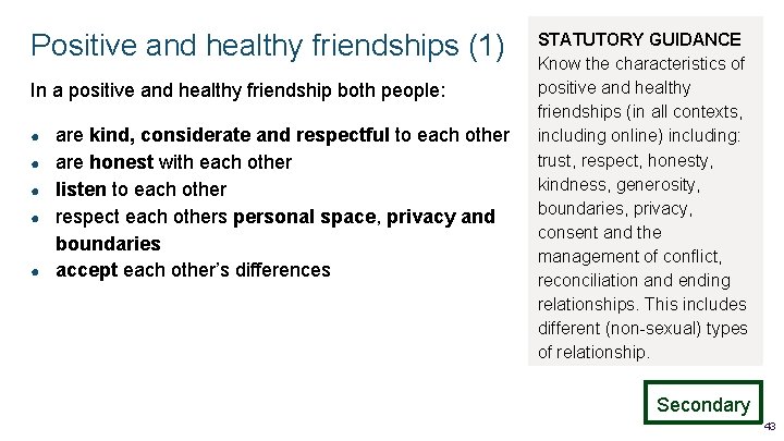 Positive and healthy friendships (1) In a positive and healthy friendship both people: ● Positive and healthy friendships (1) In a positive and healthy friendship both people: ●