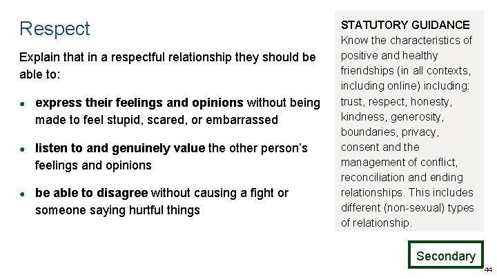 Respect Explain that in a respectful relationship they should be able to: ● express Respect Explain that in a respectful relationship they should be able to: ● express
