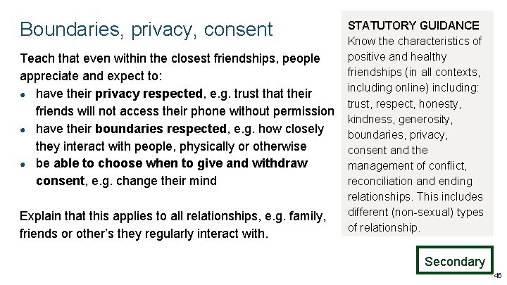 Boundaries, privacy, consent Teach that even within the closest friendships, people appreciate and expect Boundaries, privacy, consent Teach that even within the closest friendships, people appreciate and expect