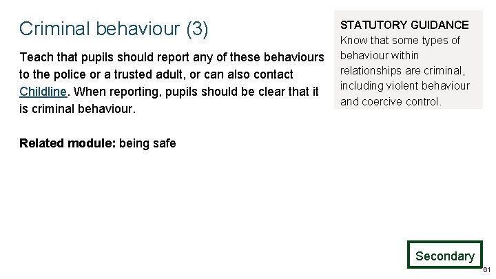 Criminal behaviour (3) Teach that pupils should report any of these behaviours to the Criminal behaviour (3) Teach that pupils should report any of these behaviours to the