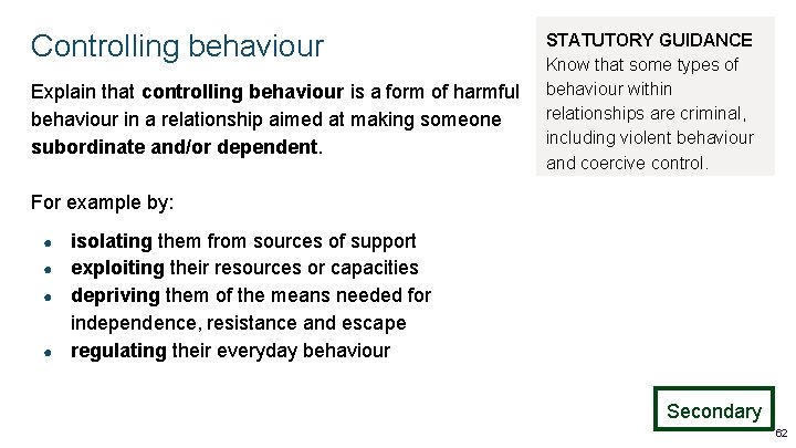 Controlling behaviour Explain that controlling behaviour is a form of harmful behaviour in a Controlling behaviour Explain that controlling behaviour is a form of harmful behaviour in a