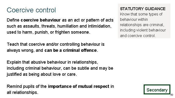 Coercive control Define coercive behaviour as an act or pattern of acts such as Coercive control Define coercive behaviour as an act or pattern of acts such as
