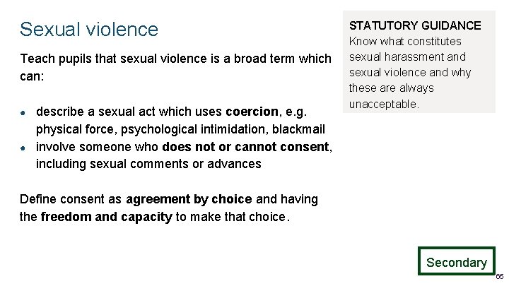 Sexual violence Teach pupils that sexual violence is a broad term which can: ● Sexual violence Teach pupils that sexual violence is a broad term which can: ●
