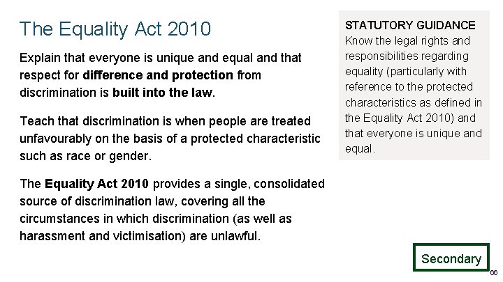 The Equality Act 2010 Explain that everyone is unique and equal and that respect The Equality Act 2010 Explain that everyone is unique and equal and that respect