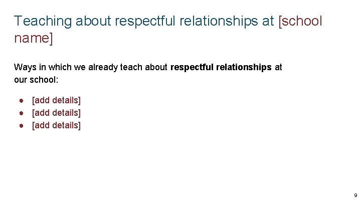Teaching about respectful relationships at [school name] Ways in which we already teach about