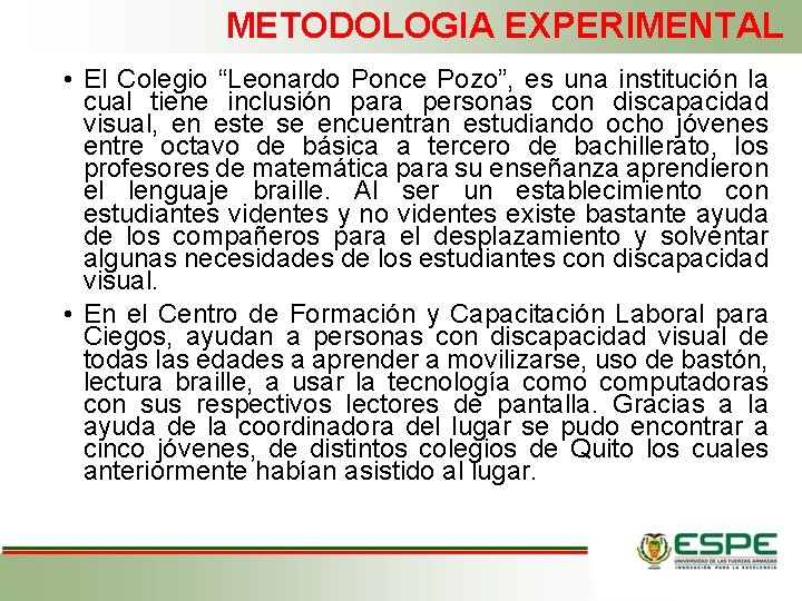 METODOLOGIA EXPERIMENTAL • El Colegio “Leonardo Ponce Pozo”, es una institución la cual tiene