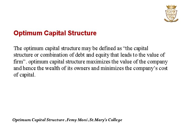 Optimum Capital Structure The optimum capital structure may be defined as “the capital structure