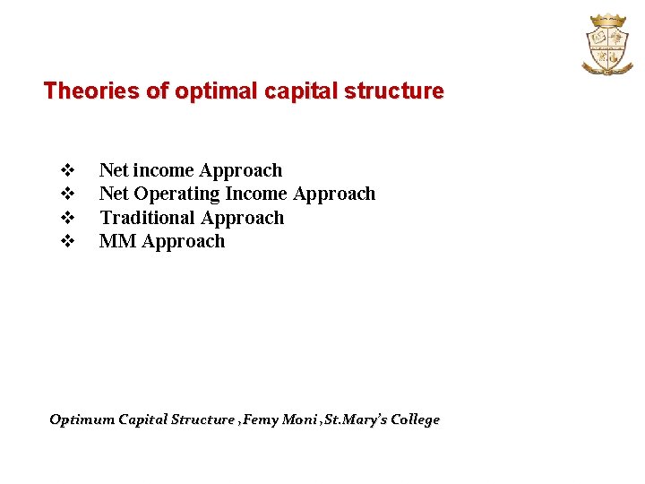 Theories of optimal capital structure v v Net income Approach Net Operating Income Approach