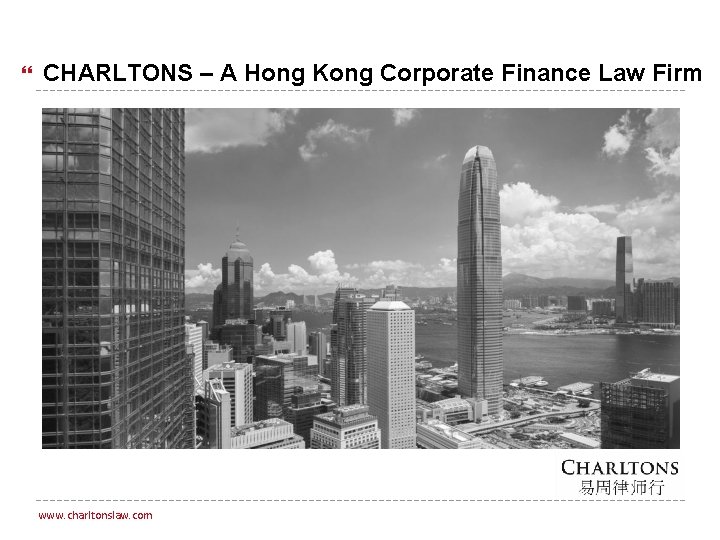  CHARLTONS – A Hong Kong Corporate Finance Law Firm www. charltonslaw. com 0