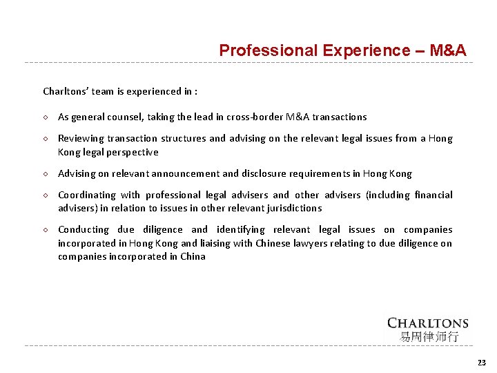 Professional Experience – M&A Charltons’ team is experienced in : ○ As general counsel,
