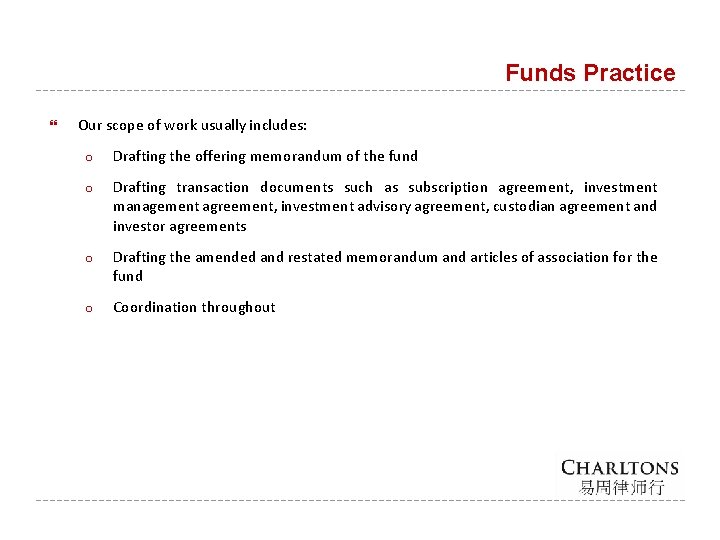 Funds Practice Our scope of work usually includes: o Drafting the offering memorandum of