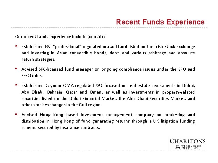 Recent Funds Experience Our recent funds experience include (cont’d) : Established BVI “professional” regulated