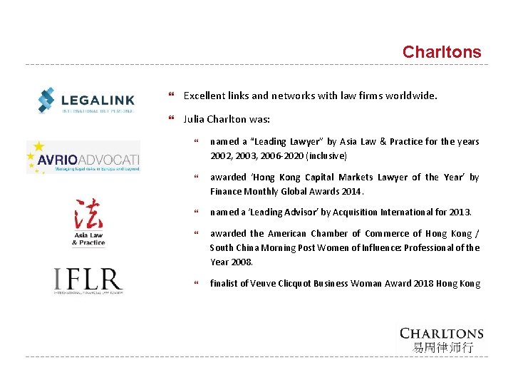 Charltons Excellent links and networks with law firms worldwide. Julia Charlton was: named a