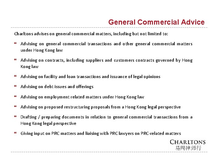 General Commercial Advice Charltons advises on general commercial matters, including but not limited to: