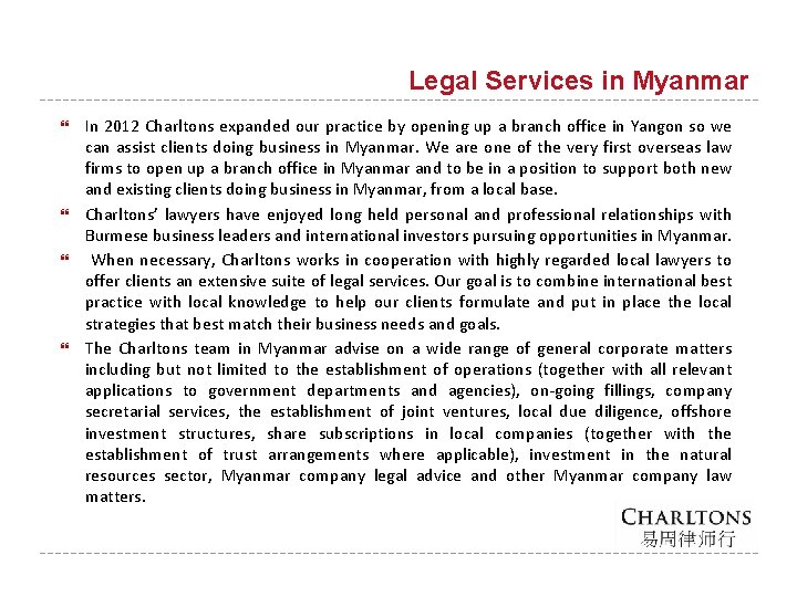 Legal Services in Myanmar In 2012 Charltons expanded our practice by opening up a