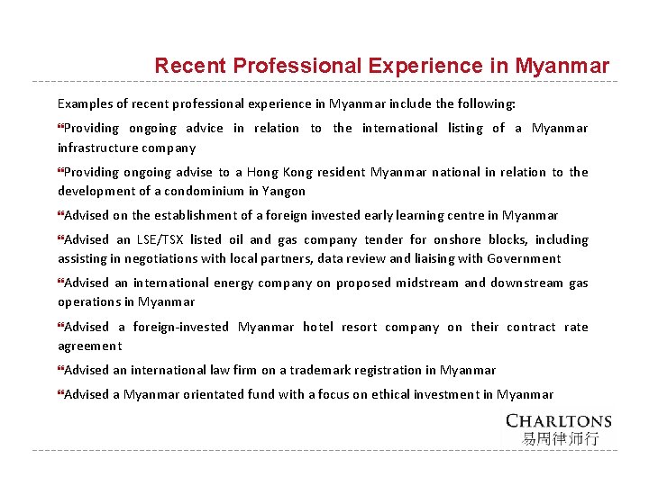 Recent Professional Experience in Myanmar Examples of recent professional experience in Myanmar include the