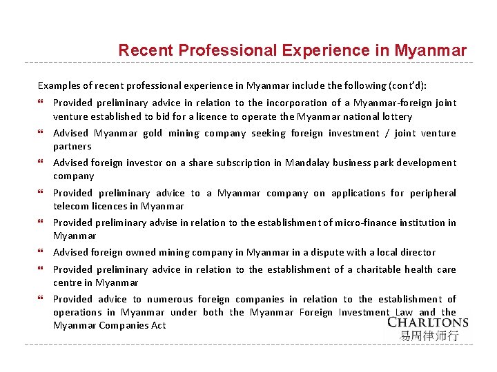 Recent Professional Experience in Myanmar Examples of recent professional experience in Myanmar include the