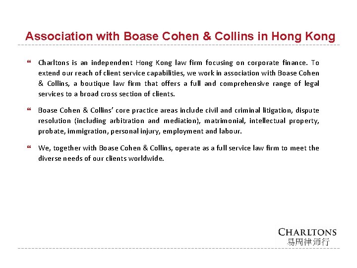 Association with Boase Cohen & Collins in Hong Kong Charltons is an independent Hong
