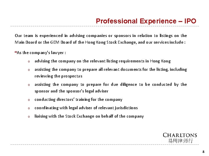 Professional Experience – IPO Our team is experienced in advising companies or sponsors in