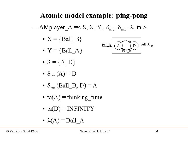 Atomic model example: ping-pong – AMplayer_A =< S, X, Y, int , ext ,