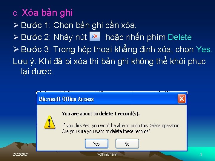 c. Xóa bản ghi Ø Bước 1: Chọn bản ghi cần xóa. Ø Bước