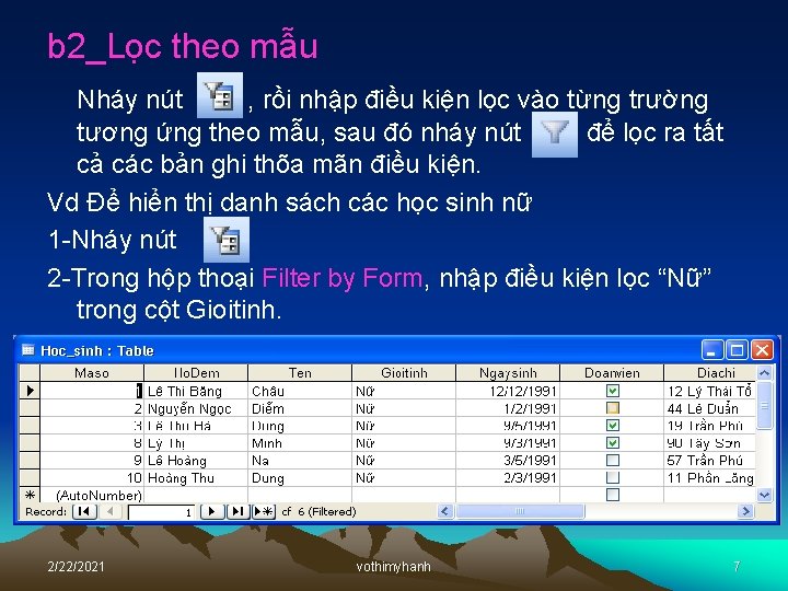 b 2_Lọc theo mẫu Nháy nút , rồi nhập điều kiện lọc vào từng