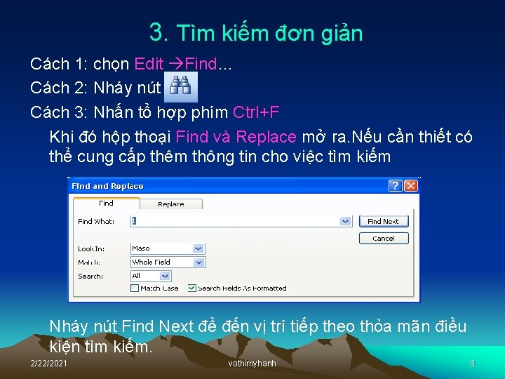 3. Tìm kiếm đơn giản Cách 1: chọn Edit Find… Cách 2: Nháy nút