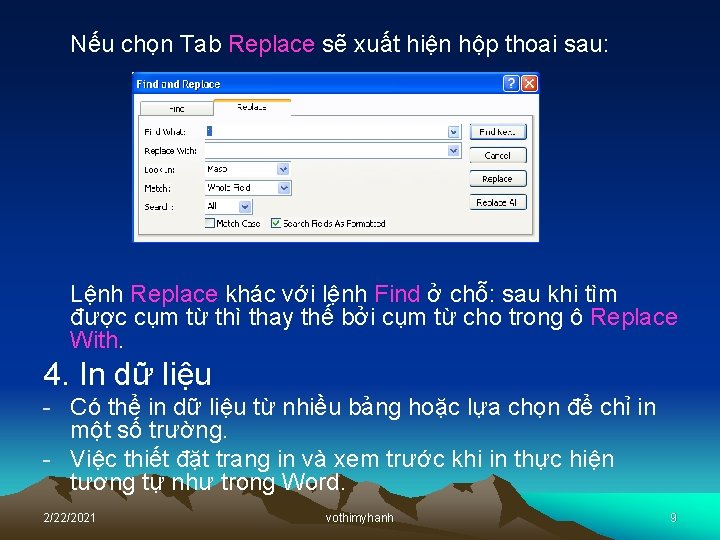 Nếu chọn Tab Replace sẽ xuất hiện hộp thoai sau: Lệnh Replace khác với