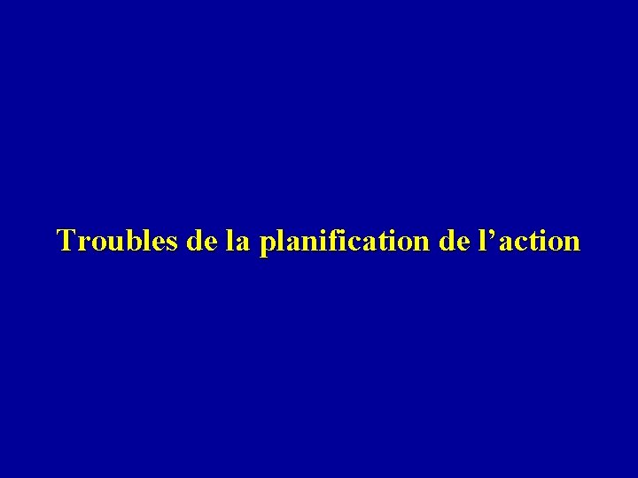 Troubles de la planification de l’action 