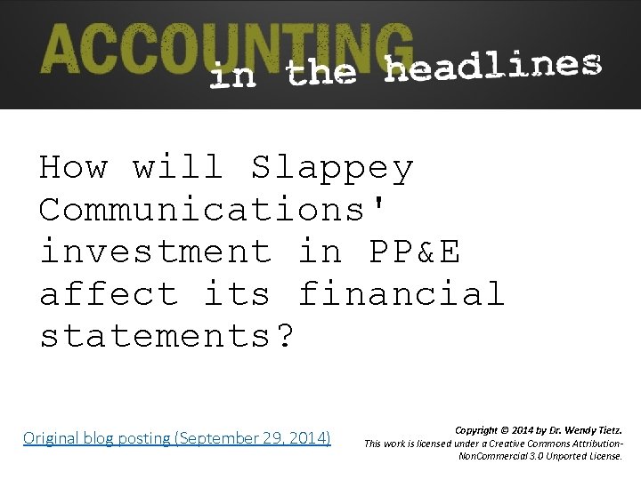How will Slappey Communications' investment in PP&E affect its financial statements? Original blog posting