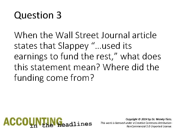 Question 3 When the Wall Street Journal article states that Slappey “…used its earnings