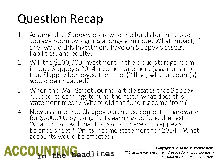 Question Recap 1. Assume that Slappey borrowed the funds for the cloud storage room