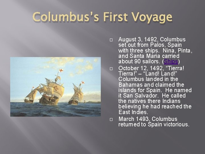 Columbus’s First Voyage � � � August 3, 1492, Columbus set out from Palos,