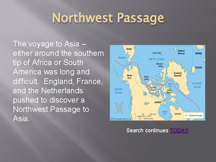 Northwest Passage The voyage to Asia – either around the southern tip of Africa