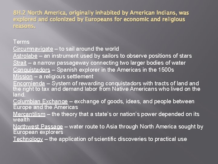 8 H. 2 North America, originally inhabited by American Indians, was explored and colonized