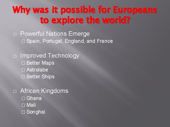 Why was it possible for Europeans to explore the world? � Powerful Nations Emerge