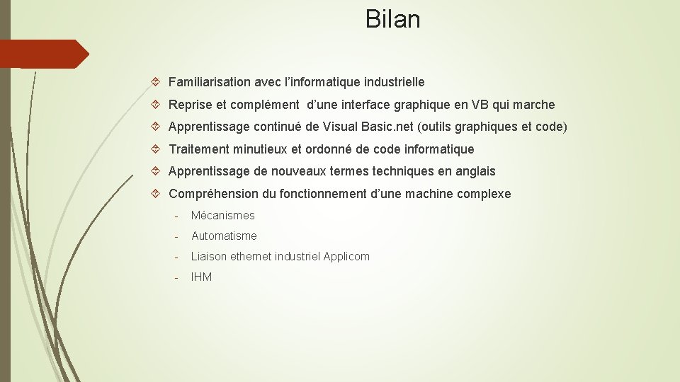 Bilan Familiarisation avec l’informatique industrielle Reprise et complément d’une interface graphique en VB qui