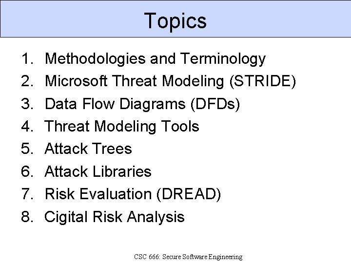 Topics 1. 2. 3. 4. 5. 6. 7. 8. Methodologies and Terminology Microsoft Threat