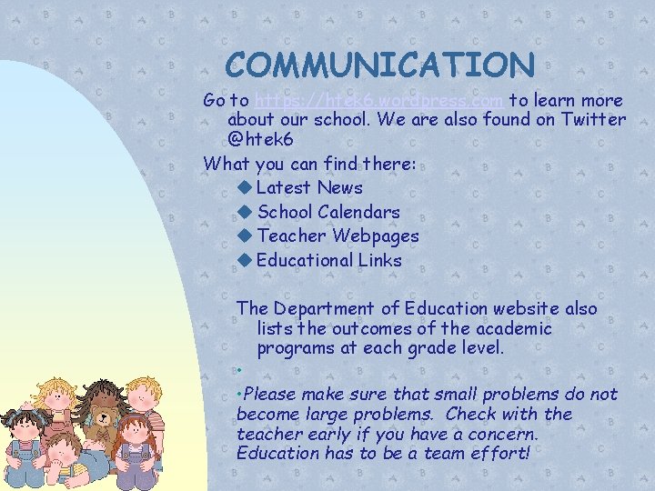 COMMUNICATION Go to https: //htek 6. wordpress. com to learn more about our school.