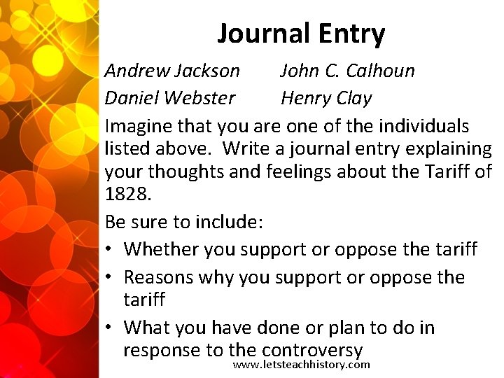 Journal Entry Andrew Jackson John C. Calhoun Daniel Webster Henry Clay Imagine that you