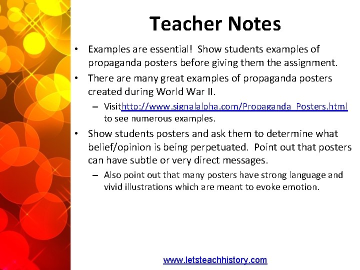Teacher Notes • Examples are essential! Show students examples of propaganda posters before giving