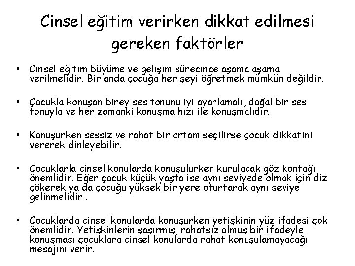 Cinsel eğitim verirken dikkat edilmesi gereken faktörler • Cinsel eğitim büyüme ve gelişim sürecince