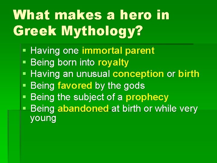 What makes a hero in Greek Mythology? § § § Having one immortal parent