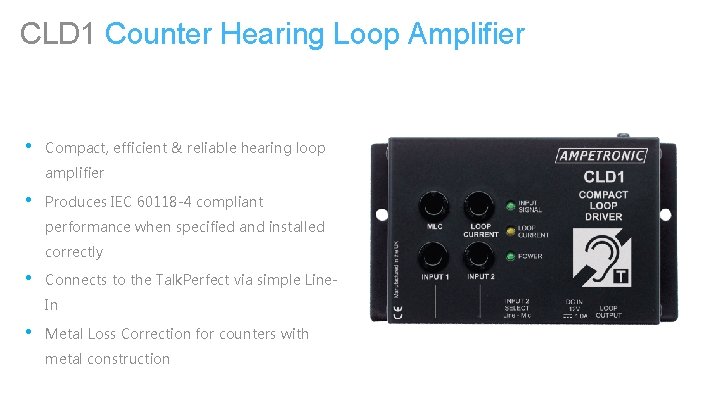 CLD 1 Counter Hearing Loop Amplifier • Compact, efficient & reliable hearing loop amplifier