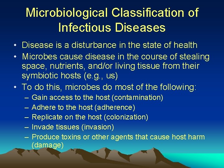 Microbiological Classification of Infectious Diseases • Disease is a disturbance in the state of