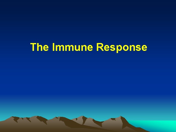 The Immune Response 