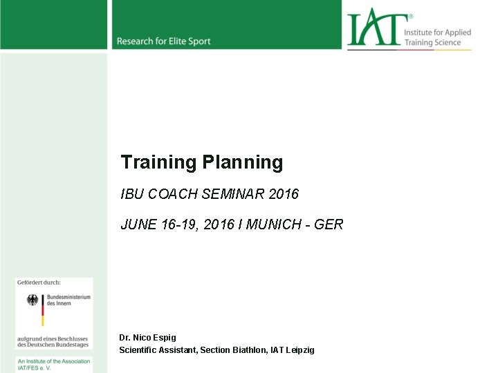 Training Planning IBU COACH SEMINAR 2016 JUNE 16 -19, 2016 I MUNICH - GER
