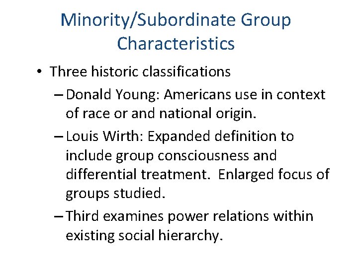 Minority/Subordinate Group Characteristics • Three historic classifications – Donald Young: Americans use in context